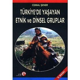 Türkiye’de Yaşayan Etnik ve Dinsel Gruplar - Cemal Şener