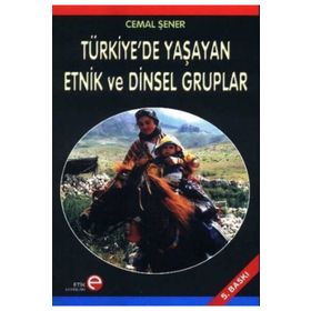 Türkiye’de Yaşayan Etnik ve Dinsel Gruplar - Cemal Şener