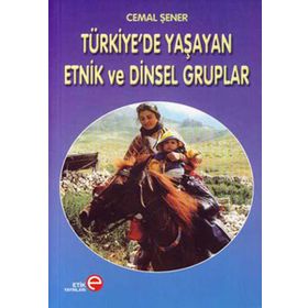 Türkiye’de Yaşayan Etnik ve Dinsel Gruplar - Cemal Şener