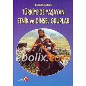 Türkiye’de Yaşayan Etnik ve Dinsel Gruplar - Cemal Şener