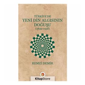 Türkiye'de Yeni Din Algısının Doğuşu / Remzi Demir