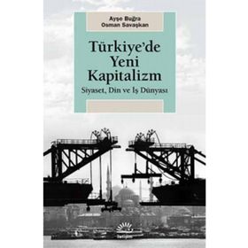 Türkiye'de Yeni Kapitalizm - Ayşe Buğra