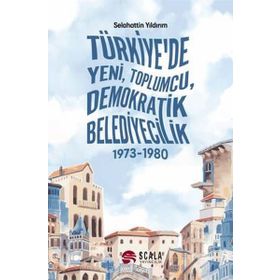 Türkiye'de Yeni Toplumcu Demokratik Belediyecilik Selahattin Yıldırım