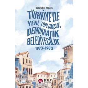 Türkiye'de Yeni Toplumcu Demokratik Belediyecilik Selahattin Yıldırım