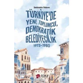Türkiye'de Yeni Toplumcu Demokratik Belediyecilik Selahattin Yıldırım