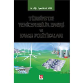 Türkiyede Yenilenebilir Enerji ve Kamu Politikaları - Halil Kete