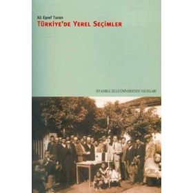 TÜRKİYE'DE YEREL SEÇİMLER - ALI EŞREF TURAN
