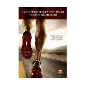 Türkiye'de Yerel Yönetimler Ve Spor Hizmetleri - Kolektif