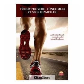 Türkiye'de Yerel Yönetimler Ve Spor Hizmetleri - Kolektif