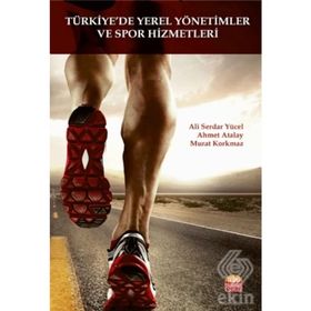 Türkiye'de Yerel Yönetimler Ve Spor Hizmetleri - Kolektif