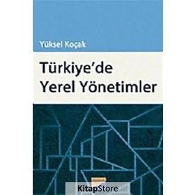 Türkiye’de Yerel Yönetimler - Yüksel Koçak