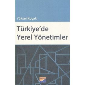 Türkiye’de Yerel Yönetimler - Yüksel Koçak