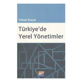 Türkiye’de Yerel Yönetimler - Yüksel Koçak