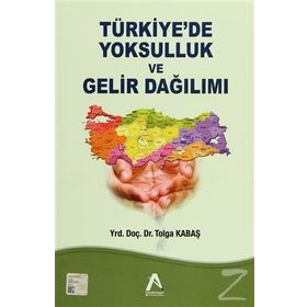 Türkiye’de Yoksulluk ve Gelir Dağılımı - Tolga Kabaş