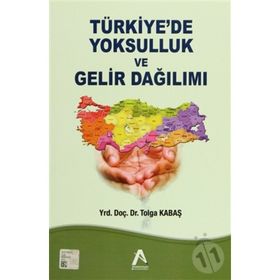 Türkiye’de Yoksulluk ve Gelir Dağılımı - Tolga Kabaş
