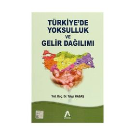 Türkiye’de Yoksulluk ve Gelir Dağılımı - Tolga Kabaş