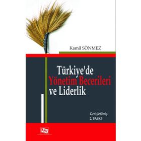 Türkiye'de Yönetim Becerileri ve Liderlik / Kamil Sönmez