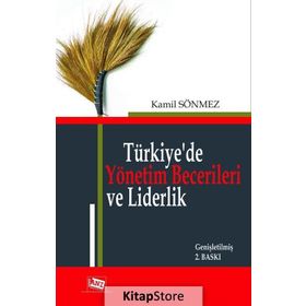 Türkiye'de Yönetim Becerileri ve Liderlik / Kamil Sönmez