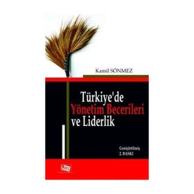 Türkiye'de Yönetim Becerileri ve Liderlik / Kamil Sönmez