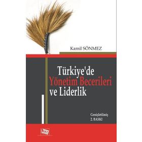 Türkiye'de Yönetim Becerileri ve Liderlik / Kamil Sönmez