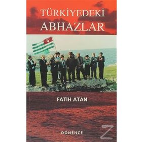 TÜRKİYEDEKİ ABHAZLAR - FATIH ATAN