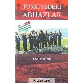 TÜRKİYEDEKİ ABHAZLAR - FATIH ATAN