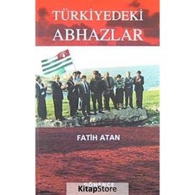 TÜRKİYEDEKİ ABHAZLAR - FATIH ATAN