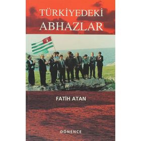 TÜRKİYEDEKİ ABHAZLAR - FATIH ATAN