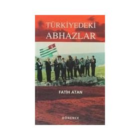 TÜRKİYEDEKİ ABHAZLAR - FATIH ATAN