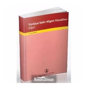 TÜRKİYE'DEKİ AFGAN KAZAKLARI AĞZI - NERGIS BIRAY