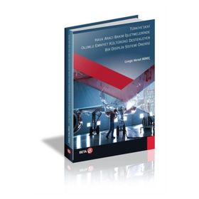 Türkiyedeki Hava Aracı Bakım İşletmelerinde Olumlu Emniyet Kültürünü Destekleyen Bir Disiplin Sistemi Önerisi - Cengiz Mesut Bükeç