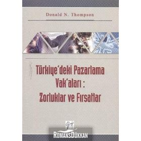 Türkiye’deki Pazarlama Vak’aları Zorluklar ve Fırsatlar - Donald N. Thompson