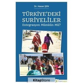 Türkiye'deki Suriyeliler Entegrasyon Mümkün mü? - Hasan Şen