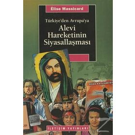 TÜRKİYE'DEN AVRUPA'YA ALEVI HAREKETININ SİYASALLAŞMASI - ÉLISE MASSICARD