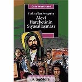 TÜRKİYE'DEN AVRUPA'YA ALEVI HAREKETININ SİYASALLAŞMASI - ÉLISE MASSICARD