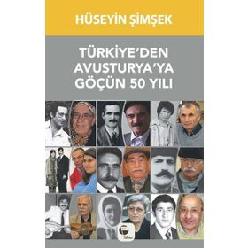 Türkiye’den Avusturya’ya Göçün 50 Yılı - Hüseyin Şimşek