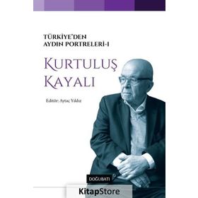Türkiye’den Aydın Portreleri 1 - Kurtuluş Kayalı - Aytaç Yıldız