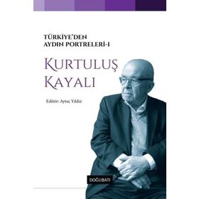 Türkiye’den Aydın Portreleri 1 - Kurtuluş Kayalı - Aytaç Yıldız