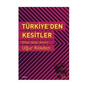 Türkiye'den Kesitler - Uğur Kökden