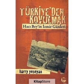 Türkiye'den Kovulmak / Harry Yeseyan