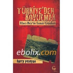 Türkiye'den Kovulmak / Harry Yeseyan