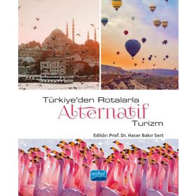 Türkiye'den Rotalarla Alternatif Turizm Nobel Akademik Yayıncılık