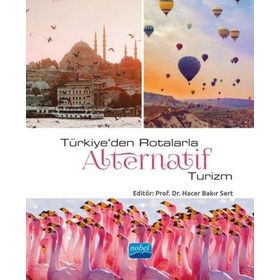 Türkiye'den Rotalarla Alternatif Turizm Nobel Akademik Yayıncılık