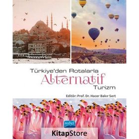 Türkiye'den Rotalarla Alternatif Turizm Nobel Akademik Yayıncılık