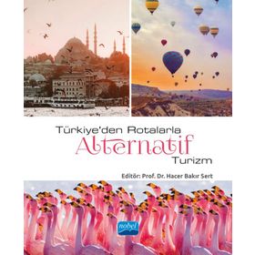 Türkiye'den Rotalarla Alternatif Turizm Nobel Akademik Yayıncılık