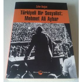 Türkiyeli Bir Sosyalist Mehmet Ali Aybar - Zafer Doğan