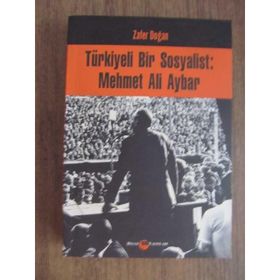 Türkiyeli Bir Sosyalist Mehmet Ali Aybar - Zafer Doğan