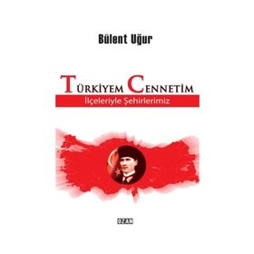 Türkiyem Cennetim - Bülent Uğur