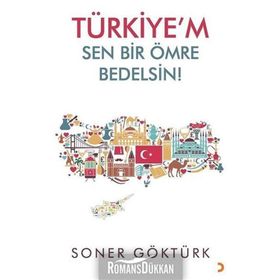 Türkiye'm Sen Bir Ömre Bedelsin - Soner Göktürk