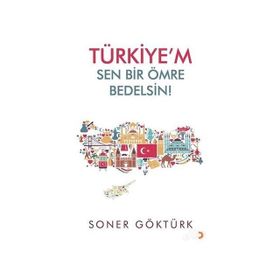 Türkiye'm Sen Bir Ömre Bedelsin - Soner Göktürk